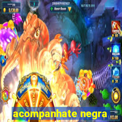 acompanhate negra